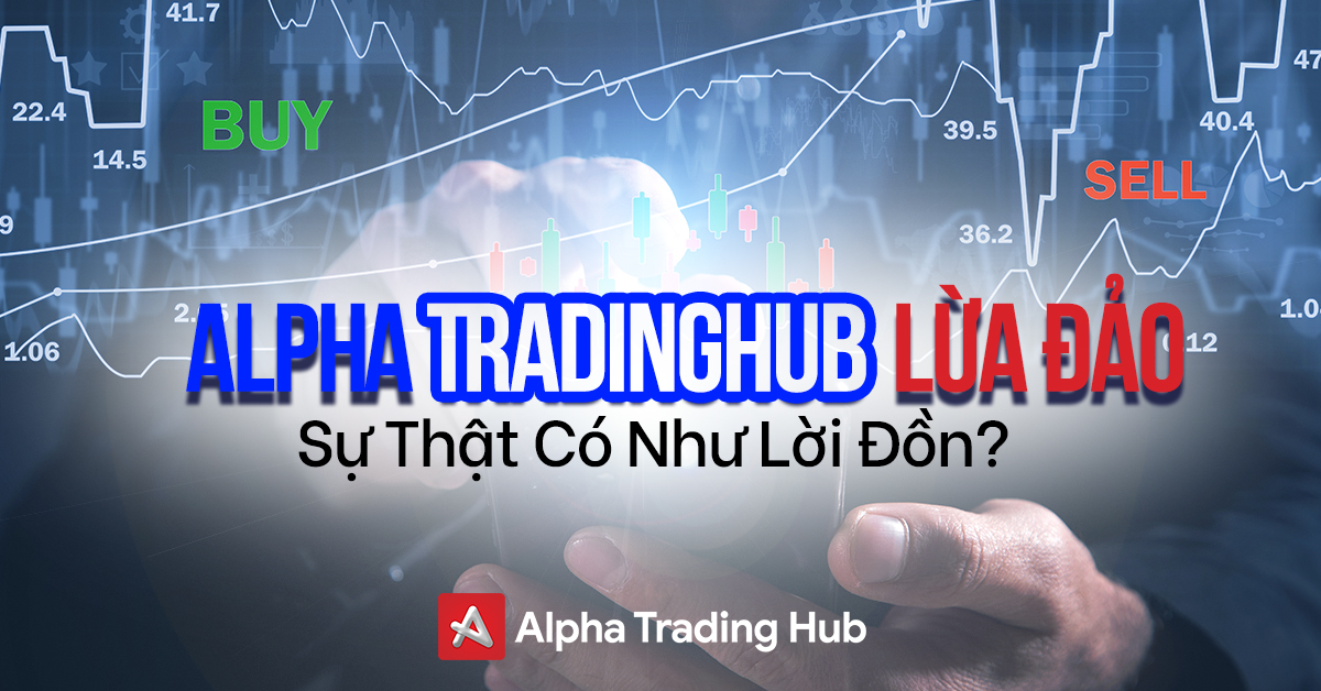 Alpha-TradingHub-Lua-Dao-Su-That-Co-Nhu-Loi-Don.jpg
