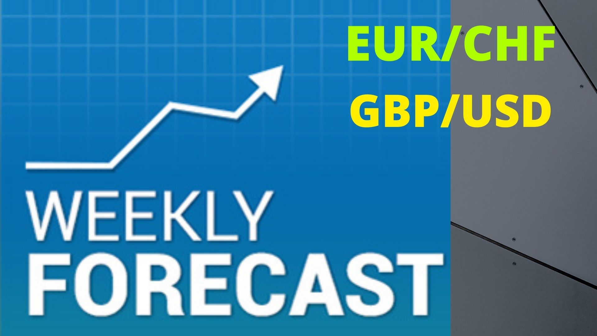 Forex Forum EUR/CHF, GBP/USD Weekly Forecast